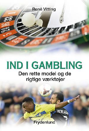 Ind i gambling : den rette model og de rigtige værktøjer