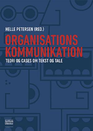 Organisationskommunikation : teori og cases om tekst og tale