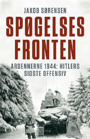 Spøgelsesfronten : Ardennerne 1944: Hitlers sidste offensiv