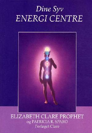 Dine syv energi centre : en holistisk tilgang til fysisk, følelsesmæssig og spirituel vitalitet