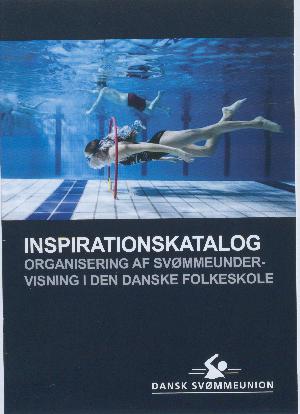 Inspirationskatalog : organisering af svømmeundervisning i den danske folkeskole