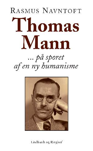 Thomas Mann : på sporet af en ny humanisme