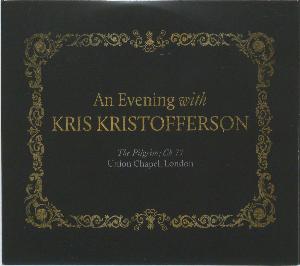 An evening with Kris Kristofferson : The pilgrim, ch 77 : Union Chapel, London