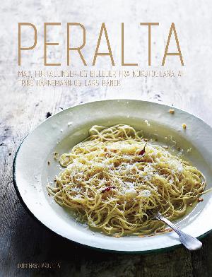 Peralta : mad, fortællinger og billeder fra Nordtoscana