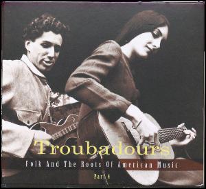 Troubadours, part 4 : Folk and the roots of American music