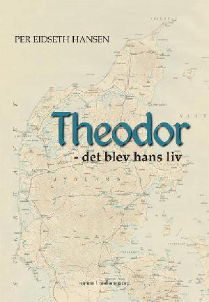 Theodor - det blev hans liv