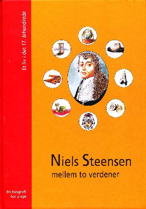 Niels Steensen - mellem to verdener : en biografi for unge