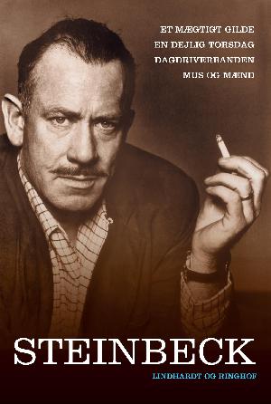 Steinbeck : Et mægtigt gilde, En dejlig torsdag, Dagdriverbanden, Mus og mænd