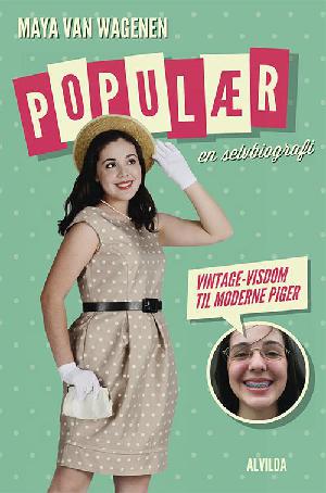 Populær : en selvbiografi : vintage-visdom til moderne piger