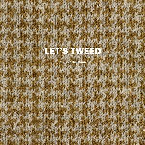 Let's tweed