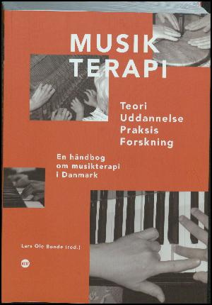 Musikterapi : teori, uddannelse, praksis, forskning : en håndbog om musikterapi i Danmark
