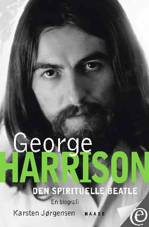 George Harrison : den spirituelle Beatle : en biografi