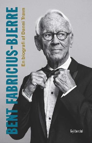 Bent Fabricius-Bjerre : en biografi