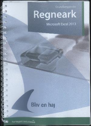 Grundlæggende regneark : Microsoft Excel 2013