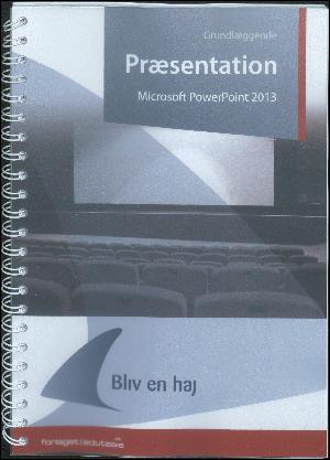 Grundlæggende præsentation : Microsoft PowerPoint 2013