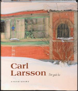 Carl Larsson : det gode liv