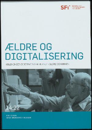 Ældre og digitalisering : holdninger og erfaringer blandt ældre i Danmark