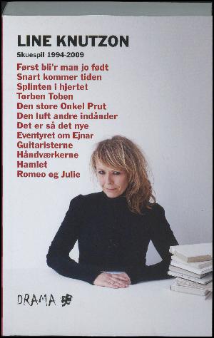 Samlede Knutzon. Bind 1 : Line Knutzons udgivelser på Forlaget Drama 1994-2009