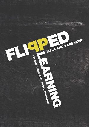 Flipped learning - mere end bare video