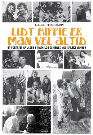 Lidt hippie er man vel altid : et portræt af Lasse & Mathilde og deres musikalske venner