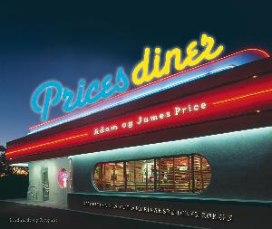 Prices diner : en kærlighedserklæring til det amerikanske diner-køkken
