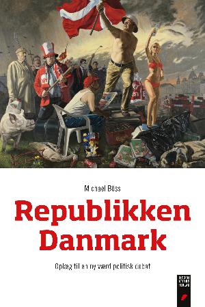 Republikken Danmark : oplæg til en ny værdipolitisk debat