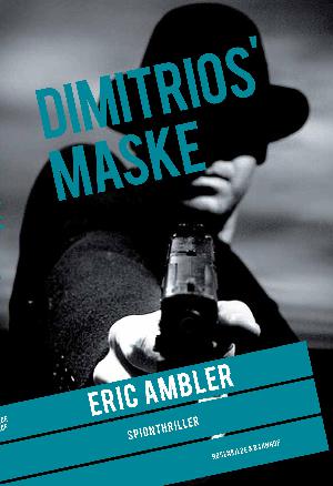 Dimitrios' maske : spionthriller