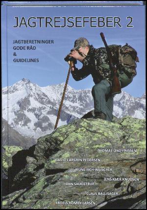 Jagtrejsefeber 2 : jagtberetninger, gode råd og guidelines