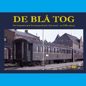 De blå tog : Det Internationale Sovevognsselskab i Danmark - og DSBs nattog