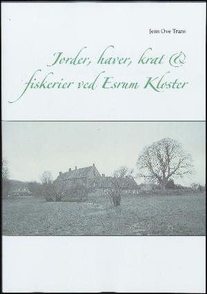 Jorder, haver, krat & fiskerier ved Esrum Kloster