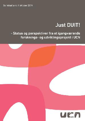 Just DUIT : status og perspektiver fra et igangværende forsknings- og udviklingsprojekt i UCN