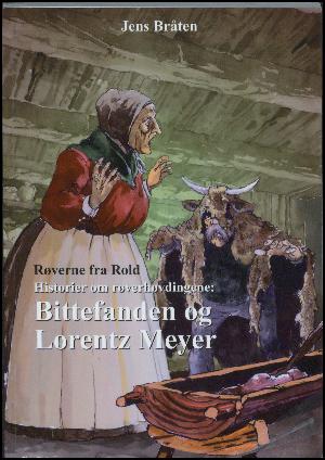Røverne fra Rold : historier om røverhøvdingene Bittefanden og Lorentz Meyer