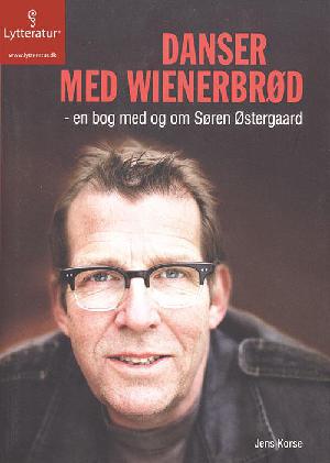 Danser med wienerbrød : en bog med og om Søren Østergaard