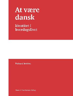 At være dansk : identitet i hverdagslivet