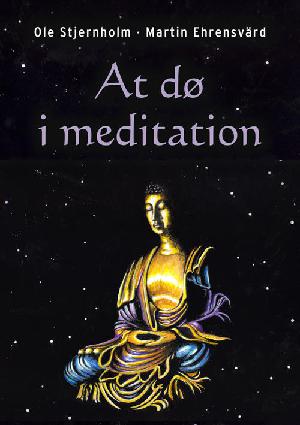 At dø i meditation : buddhistiske meditationer med døden som tema