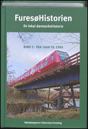 Furesøhistorien : en lokal danmarkshistorie. Bind 2 : Fra 1660 til 1990