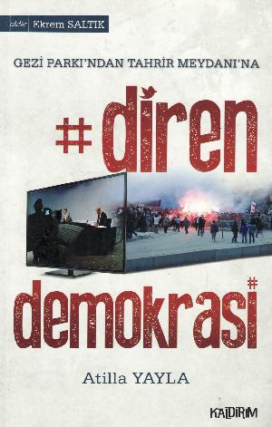 Diren demokrasi : Gezi Parkı'ndan Tahrir Meydanı'na