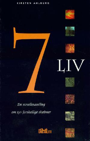 7 liv : en novellesamling om syv forskellige skæbner