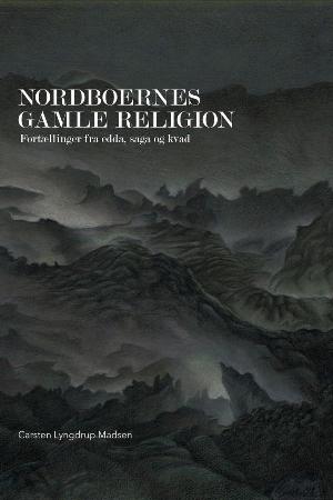 Nordboernes gamle religion : fortællinger fra edda, saga og kvad