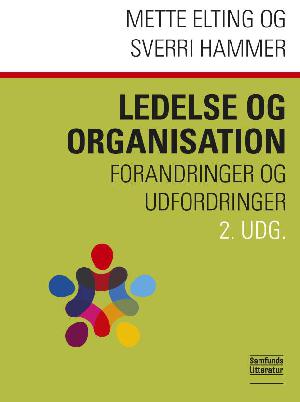 Ledelse og organisation : forandringer og udfordringer