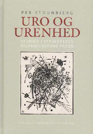 Uro og urenhed : studier i Strindbergs selvbiografiske prosa