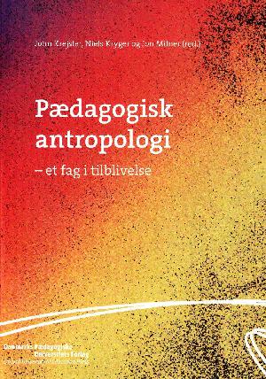 Pædagogisk antropologi - et fag i tilblivelse
