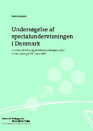 Undersøgelse af specialundervisningen i Danmark : en kvantitativ og kvalitativ redegørelse for situationen på 20.1 området