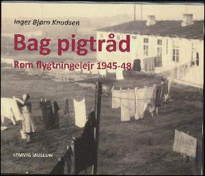 Bag pigtråd : Rom flygtningelejr 1945-48