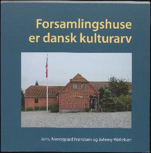 Forsamlingshuse er dansk kulturarv : status og historie