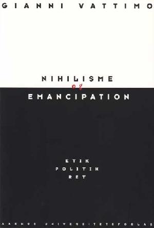 Nihilisme og emancipation : etik, politik, ret