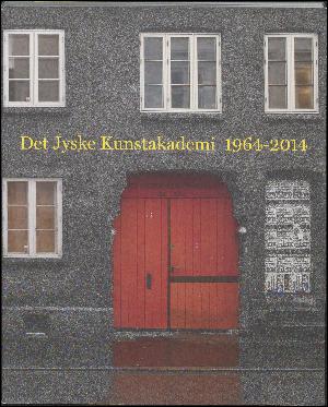 Det Jyske Kunstakademi 1964-2014