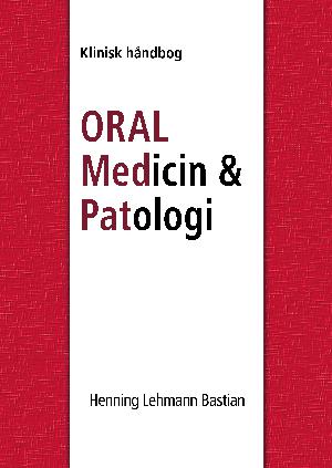 Oral medicin & patologi fra A-Z : klinisk håndbog