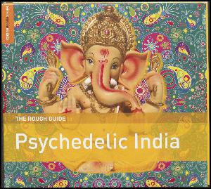 The rough guide to psychedelic India