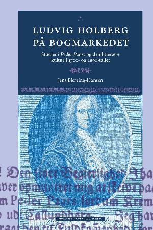 Ludvig Holberg på bogmarkedet : studier i Peder Paars og den litterære kultur i 1700- og 1800-tallet